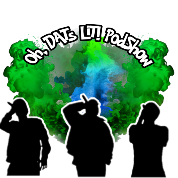 Oh, DATs LiT! PodShow Logo