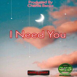 I Need U - Prod. By Charlie Bankx