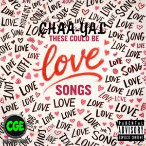 THESE COULD BE LOVE SONGS BY CHAA-YAL