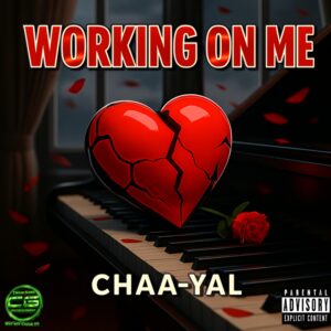 WORKING ON ME BY CHAA-YAL