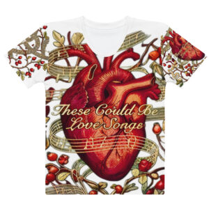 “THESE COULD BE LOVE SONGS” Women’s cotton crew neck t-shirt
