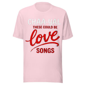 “THESE COULD BE LOVE SONGS” T-shirt