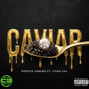 CAVIAR  BY - Porter Jinkins (ft. CHAA-YAL)